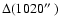 $\Delta (1020\hbox{$^{\prime\prime}$ })$