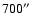 $700\hbox{$^{\prime\prime}$ }$