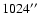 $1024\hbox {$^{\prime \prime }$ }$