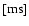 $[\rm ms]$