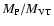 $M_{\rm P}/M_{\rm VT}$