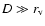 $D\gg r_{\rm v}$