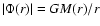 $\vert\Phi(r)\vert =
GM(r)/r$