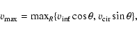 \begin{displaymath}
v_{\rm max}={\rm max}_{R}\{v_{\rm inf} \cos\theta, v_{\rm cir} \sin\theta \} ,
\end{displaymath}