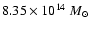 $8.35 \times 10^{14}~M_{\odot}$