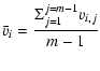 $\displaystyle \bar{v}_{i} = \frac{\Sigma_{j=1}^{j=m-1}v_{i,j}}{m-1}$