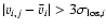 $\vert v_{i,j}-\bar{v}_{i}\vert>3\sigma_{{\rm los},i}$