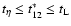 $t_\eta \le t_{12}^* \le t_{\rm L}$