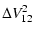$\displaystyle \Delta V_{12}^2$