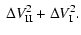 $\displaystyle \ \Delta V_{\rm II}^2 + \Delta V_{\rm I}^2.$