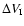 $\Delta V_{\rm I}$