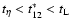 $t_\eta < t_{12}^* < t_{\rm L}$