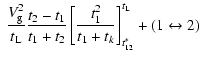 $\displaystyle \ \frac{V_{\rm g}^2}{t_{\rm L}} \frac{t_2-t_1}{t_1+t_2} \left[ \frac{t_1^2}{t_1 +t_k} \right]^{t_{\rm L}}_{t_{12}^*} + (1\leftrightarrow2)$