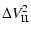 $\displaystyle \Delta V_{\rm II}^2$