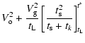 $\displaystyle V_{\rm o}^2 + \frac{V_{\rm g}^2}{t_{\rm L}} \left[
\frac{t_{\rm s}^2}{t_{\rm s}+t_k} \right]^{t^*}_{t_{\rm L}}$