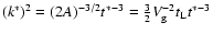 $({k^*})^2=(2A)^{-3/2} {t^*}^{-3} = \frac{3}{2} V_{\rm g}^{-2} t_{\rm L} {t^*}^{-3}$