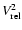 $V_{\rm rel}^2$