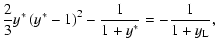 $\displaystyle \frac{2}{3} y^* \left( y^* -1 \right)^2 - \frac{1}{1 + y^*} = - \frac{1}{1+y_{\rm L}},$
