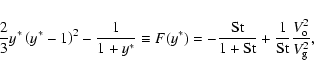 \begin{displaymath}\frac{2}{3} y^* \left( y^* -1 \right)^2 - \frac{1}{1 + y^*} \...
...\rm St}} + \frac{1}{{\rm St}} \frac{V^2_{\rm o}}{V^2_{\rm g}},
\end{displaymath}