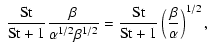 $\displaystyle \ \frac{{\rm St}}{{\rm St} + 1} \frac{\beta }{\alpha^{1/2} \beta^{1/2}}
= \frac{{\rm St}}{{\rm St} + 1} \left( \frac{\beta}{\alpha} \right)^{1/2},$