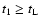 $t_1 \ge t_{\rm L}$