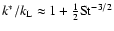 $k^*/k_{\rm L} \approx 1 + \frac{1}{2}{\rm St}^{-3/2}$