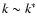 $k \sim k^*$