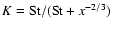 $K={\rm St}/({\rm St} + x^{-2/3})$