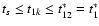 $t_s \le t_{1k} \le t_{12}^* = t_1^*$