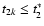 $t_{2k} \le t_2^*$