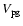$V_{\rm pg}$