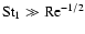 ${\rm St}_1 \gg {\rm Re}^{-1/2}$