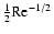 $ \frac{1}{2}{\rm Re}^{-1/2}$