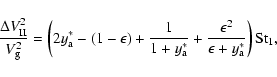 \begin{displaymath}\frac{\Delta V_{\rm II}^2}{V_{\rm g}^2} = \left( 2y_{\rm a}^*...
... \frac{\epsilon^2}{\epsilon + y_{\rm a}^*} \right) {\rm St}_1,
\end{displaymath}