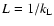 $L = 1/k_{\rm L}$