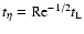 $t_\eta = {\rm Re}^{-1/2} t_{\rm L}$