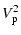 $\displaystyle V_{\rm p}^2$