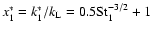 $x_1^* = k_1^*/k_{\rm L} = 0.5{\rm St}_1^{-3/2} +1$
