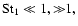 ${\rm St}_1 \ll 1, {\gg} 1,$