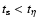 $t_{\rm s} < t_\eta$