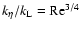 $k_\eta/k_{\rm L} = {\rm Re}^{3/4}$