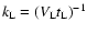 $k_{\rm L} =
(V_{\rm L} t_{\rm L})^{-1}$