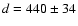 $d=440 \pm 34$