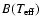$B(T_{\rm eff})$