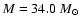 $M=34.0~M_{\odot}$