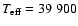 $T_{\rm eff}=39~900$