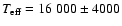 $T_{\rm eff}=16~000 \pm 4000$