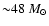 ${\sim}48~ M_{\odot}$