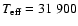 $T_{\rm eff}=31~900$
