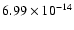 $6.99\times 10^{-14}$